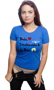 Camiseta - Bela, Desbocada e do Bar